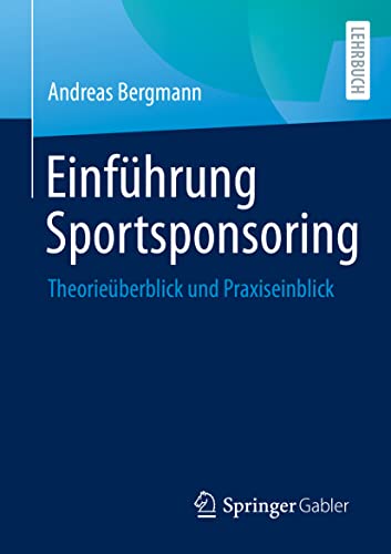 Einführung Sportsponsoring: Theorieüberblick und Praxiseinblick von Springer Gabler